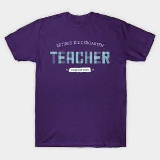 Retired Kindergarten Teacher 2020 T-Shirt